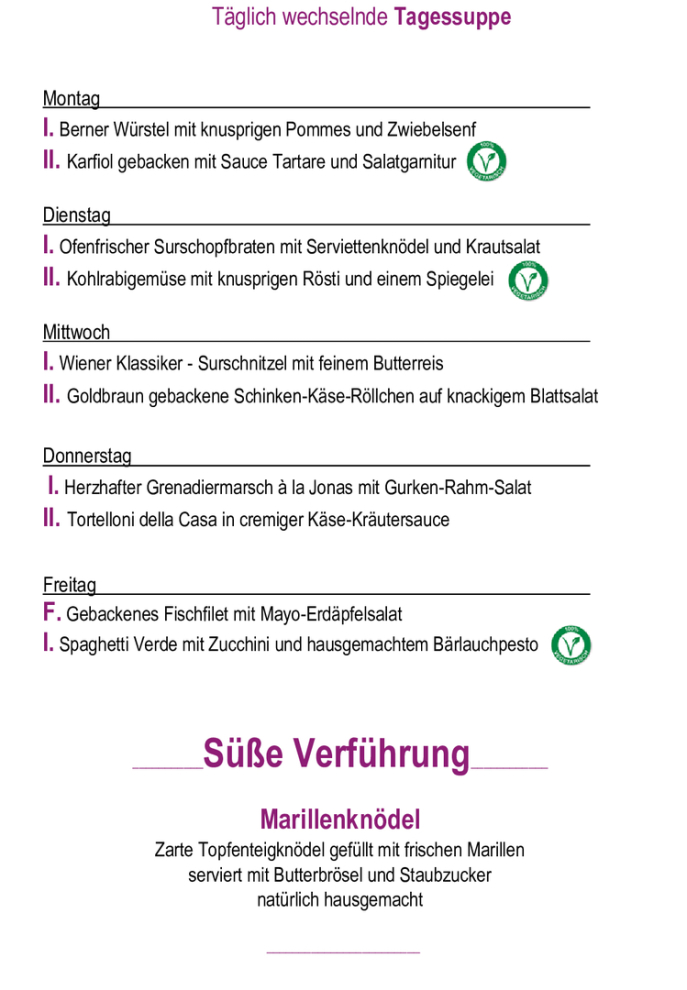 Menükarte 20.07. – 24.07.                                                                                                                        Montag – Freitag (außer Feiertag): 11:00 – 14:30 Tagessuppe + Hauptspeise I. täglich       € 11,90  Tagessuppe