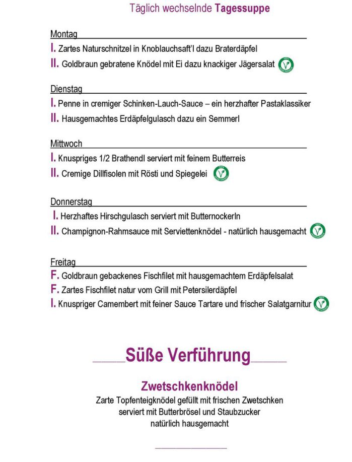 Menükarte 12.10. – 16.10.                                                                                                                        Montag – Freitag (außer Feiertag): 11:00 – 14:30 Tagessuppe + Hauptspeise I. täglich       € 11,90  Tagessuppe